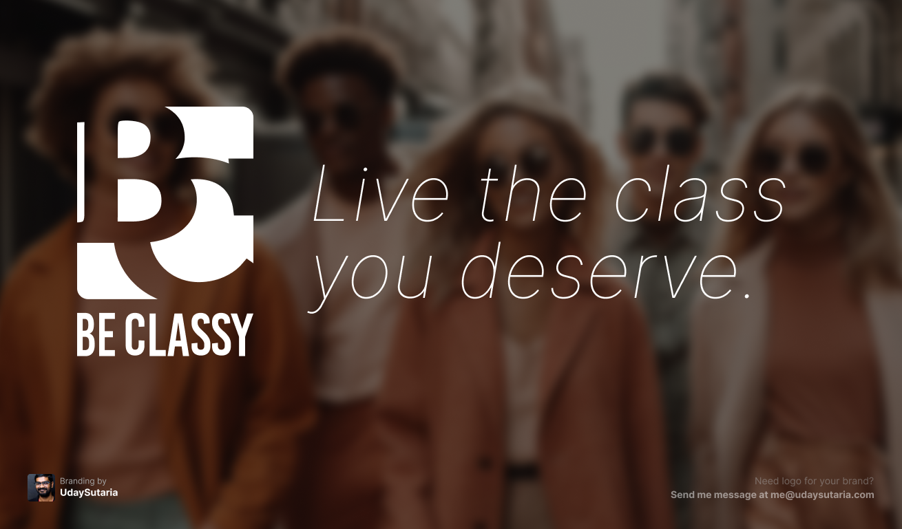 Be Classy brand image featuring the full logo and brand slogan, with a background of young individuals wearing fashionable clothing to reflect the brand’s style. The image is created by UdaySutaria.